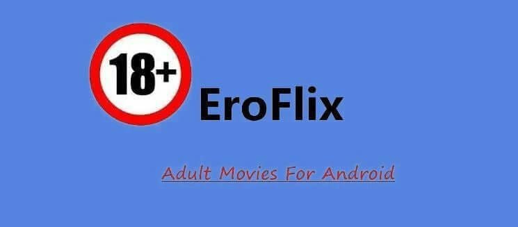 Eroflix v7.0 MOD APK (Ads removed) Download