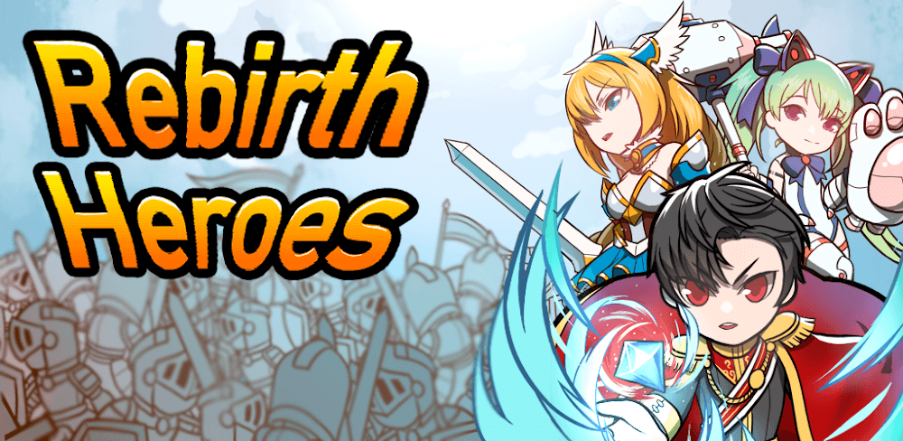 Rebirth Heroes v0.0.28 MOD APK (Unlimited Money) Download