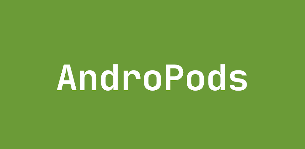 AndroPods v1.5.26 MOD APK (Premium Unlocked) Download